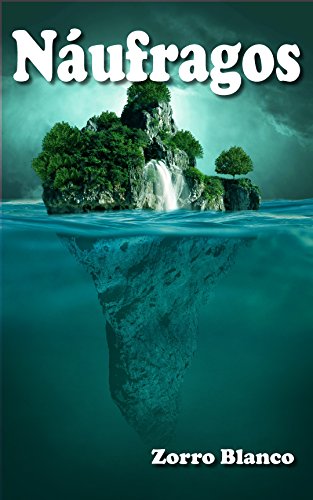 Náufragos (Spanish Edition) Náufragos (Spanish Edition)