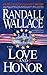 Love and Honor: A Novel - Book by Randall Wallace