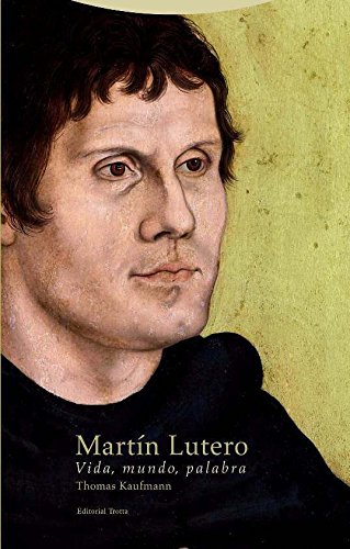Martín Lutero: Vida, mundo, palabra
