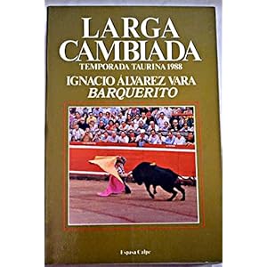 Larga cambiada: Temporada taurina 1988 (Libro de oro de la tauromaquia) (Spanish Edition)