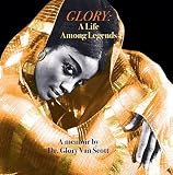 Glory: A Life Among Legends by 