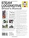 Steam Locomotive Driver's Manual: The Step-by-Step Guide to Preparing, Firing and Driving