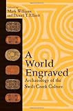 A World Engraved: Archaeology of the Swift Creek Culture