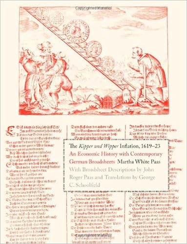 The Kipper und Wipper Inflation, 1619-23: An Economic History with Contemporary German Broadsheets (Yale Series in Economic and Financial History), by Martha White Paas The Kipper und Wipper Inflation, 1619-23: An Economic History with Contemporary German Broadsheets (Yale Series in Economic and Financial History), by Martha White Paas