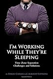 I'm Working While They're Sleeping: Time Zone Separation Challenges and Solutions cover