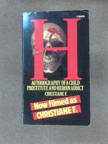 " H. " : Autobiography of a Child Prostitute and Heroin Addict