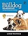 The Bulldog Handbook: aka English Bulldog & British Bulldog (Canine Handbooks) by Linda Whitwam