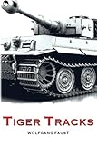 Tiger Tracks - The Classic Panzer Memoir by Wolfgang Faust, Sprech Media