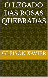 Livro O legado Das Rosas Quebradas