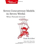 Seven Concurrency Models in Seven Weeks: When Threads Unravel (The Pragmatic Programmers) cover