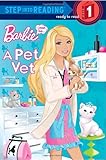 Barbie, I Can Be- A Pet Vet (Step into Reading, Step 1)