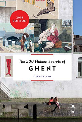 The 500 Hidden Secrets of Ghent by Derek Blythe
