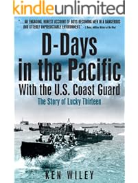 D-Days in the Pacific With the US Coastguard: The Story of Lucky Thirteen