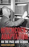 Hitchcock and Adaptation: On the Page and Screen by Mark Osteen