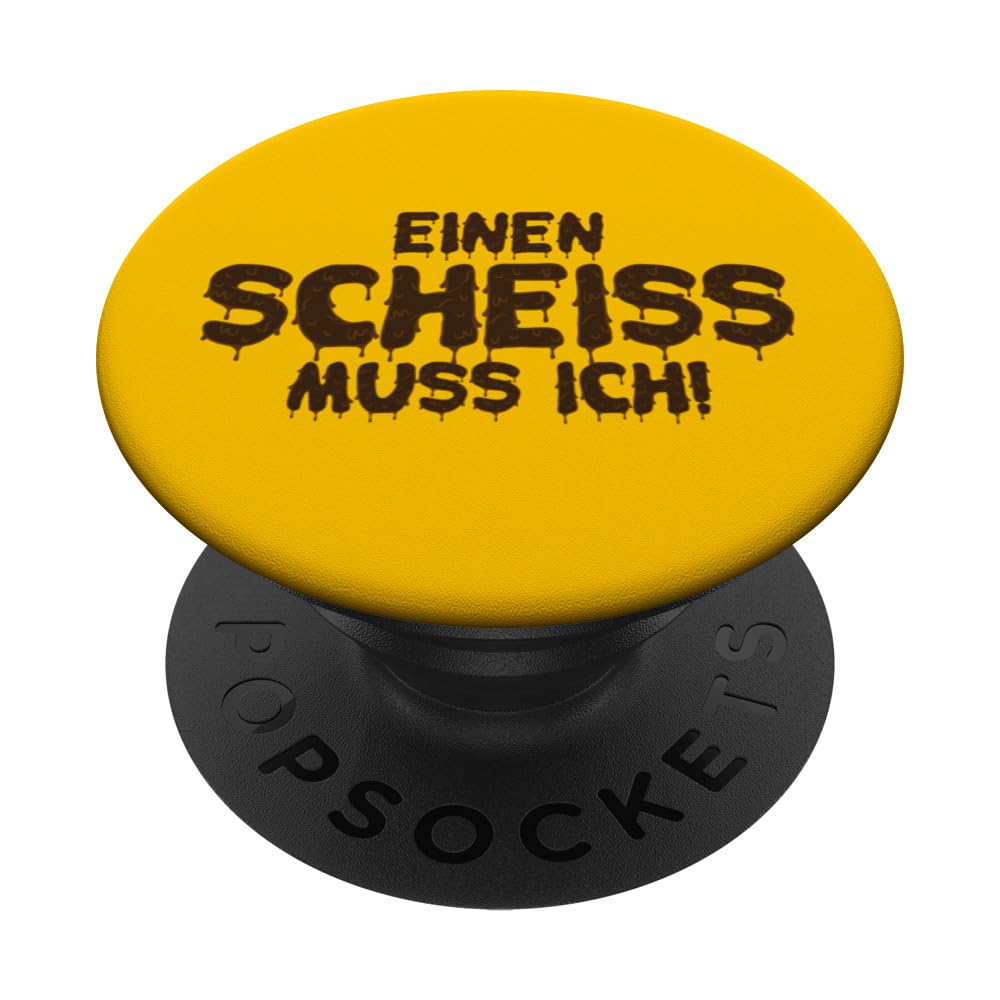 EINEN SCHEISS MUSS ICH N SCHEIß MUSS ICH SPRÜCHE VOM HERZEN PopSockets Swappable PopGrip
