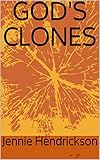 GOD'S CLONES by Jennie Hendrickson