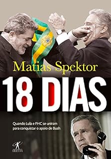 Livro 18 dias: Quando Lula e FHC se uniram para conquistar o apoio de Bush