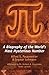 Pi: A Biography of the World's Most Mysterious Number