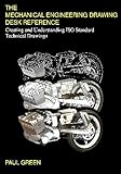 The Mechanical Engineering Drawing Desk Reference: Creating and Understanding ISO Standard Technical Drawings