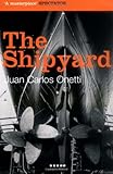 Front cover for the book The Shipyard by Juan Carlos Onetti