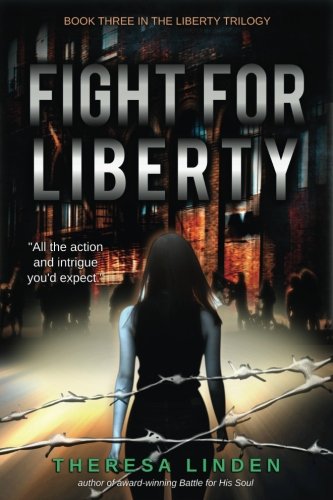 Fight for Liberty (Liberty Trilogy) (Volume 3) by Theresa Linden