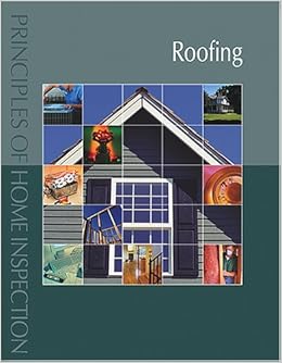 Principles of Home Inspection: Roofing Principles of Home Inspection: Roofing