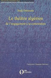 Le  théâtre algérien, de l'engagement à la contestation