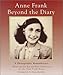 Anne Frank: Beyond the Diary - A Photographic Remembrance by 