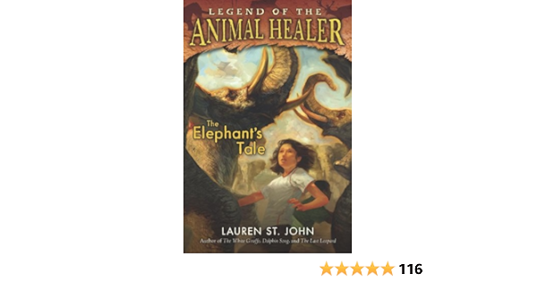 The Elephant S Tale Legend Of The Animal Healer Kindle Edition By St John Lauren Children Kindle Ebooks Amazon Com