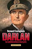 Darlan: La collaboration à tout prix (HISTOIRE) (French Edition) by