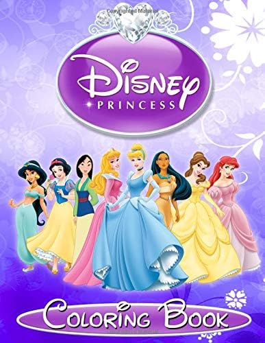 Disney Princess Coloring Book: Great Coloring Book for Girls, for Kids and Adults Paperback – August 31, 2018