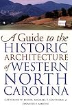 A Guide to the Historic Architecture of Western North Carolina (Richard Hampton Jenrette Series in A by