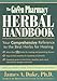 The Green Pharmacy Herbal Handbook: Your Comprehensive Reference to the Best Herbs for Healing