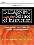 e-Learning and the Science of Instruction: Proven Guidelines for Consumers and Designers of Multimedia Learning