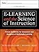 E-Learning and the Science of Instruction: Proven Guidelines for Consumers and Designers of Multimedia Learning