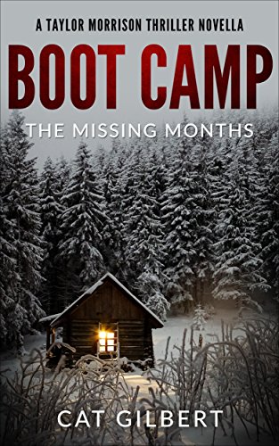 Boot Camp: The Missing Months (A Taylor Morrison Thriller)