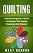 Quilting: Absolute Beginners Guide to Quilting With Speed, Creativity and Mastery (Quilting Step by by Mary Keaton