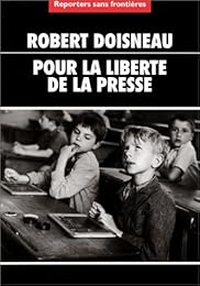 Robert Doisneau, pour la liberté de la presse