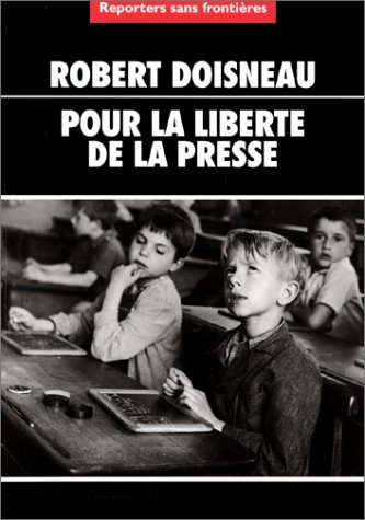 Robert Doisneau, pour la liberté de la presse
