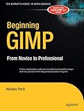 Beginning GIMP: From Novice to Professional (Beginning Series: Open Source)