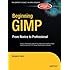 Beginning GIMP: From Novice to Professional (Beginning Series: Open Source)