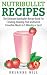 Nutribullet Recipes (Nutribullet - Nutribullet Recipes - Nutribook Recipe Book - Nutribullet Smoothi by Breeanne Hill
