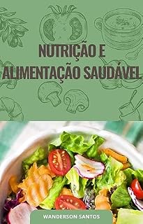 Livro Nutrição e Alimentação Saudável: Vida saudável