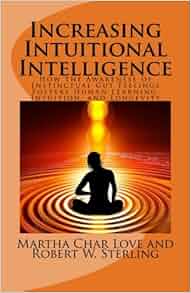 Increasing Intuitional Intelligence How The Awareness Of