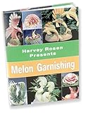Melon Garnishing : Packaged with Tools, Rosen, Harvey, 0939763125