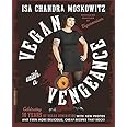 Vegan with a Vengeance (10th Anniversary Edition): Over 150 Delicious, Cheap, Animal-Free Recipes That Rock