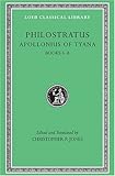Philostratus: Life of Apollonius of Tyana, Vol. 2: Books 5-8 (Loeb Classical Library)