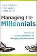 Managing the Millennials: Discover the Core Competencies for Managing Today's Workforce