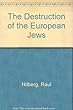 The Destruction of the European Jews (3 Volumes)