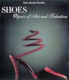 Shoes: Objects of Art and Seduction by 